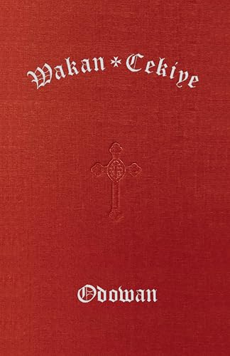 Wakan Cekiye Odowan (The Dakota Hymnal) von Church Publishing