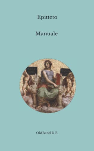 Manuale di Epitteto: (Traduzione di Giacomo Leopardi)