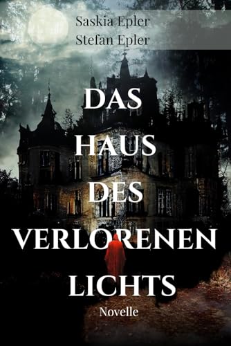 Das Haus des verlorenen Lichts (Die das Licht nicht sehen) von Sublime Publications