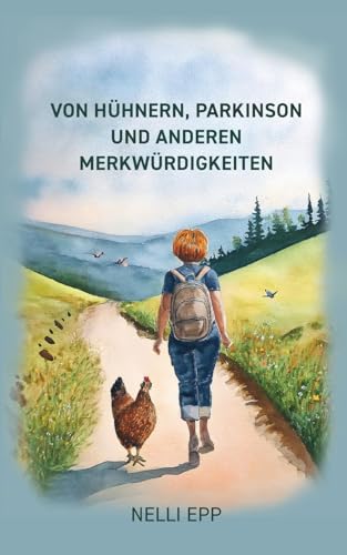 Von Hühnern, Parkinson und. anderen Merkwürdigkeiten von Books on Demand