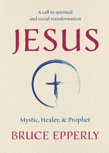 Jesus: Mystic, Healer, and Prophet von Anamchara Books