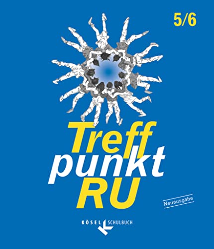 Treffpunkt RU - Unterrichtswerk für katholische Religionslehre in der Sekundarstufe I - 5./6. Schuljahr: Schulbuch