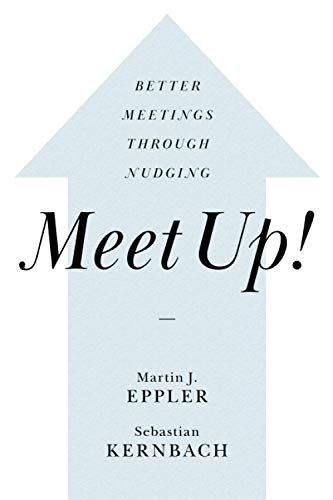 Meet Up!: Better Meetings Through Nudging von Cambridge University Press