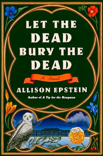 Let the Dead Bury the Dead: A Novel