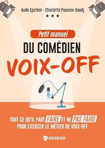 Petit manuel du comédien voix-off: Tout ce qu'il faut faire et ne pas faire pour exercer le métier de voix-off Petit manuel du comédien voix-off: Tout ce qu'il faut faire et ne pas faire pour exercer le métier de voix-off von GERESO