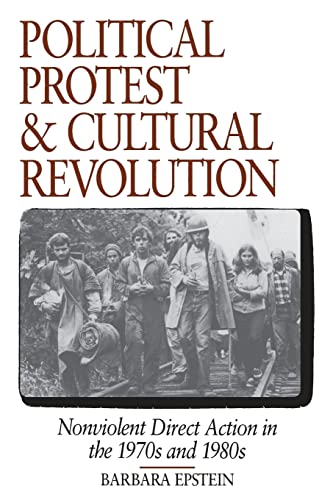 Political Protest and Cultural Revolution: Nonviolent Direct Action in the 1970s and 1980s