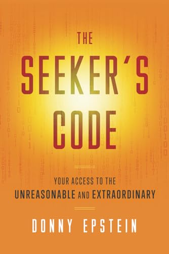 The Seeker's Code: Your Access to the Unreasonable and Extraordinary von GOODMI