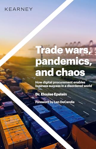 Trade wars, pandemics, and chaos: How digital procurement enables business success in a disordered world von Kearney