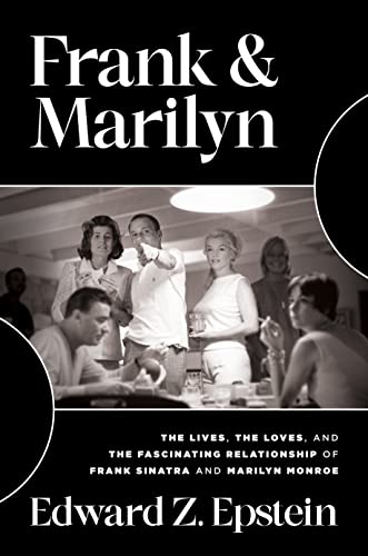 Frank & Marilyn: The Lives, the Loves, and the Fascinating Relationship of Frank Sinatra and Marilyn Monroe von Post Hill Press