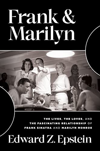 Frank & Marilyn: The Lives, the Loves, and the Fascinating Relationship of Frank Sinatra and Marilyn Monroe Frank & Marilyn: The Lives, the Loves, and the Fascinating Relationship of Frank Sinatra and Marilyn Monroe