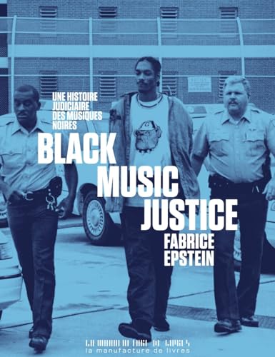 Black music justice: Une histoire judiciaire des musiques noires Black music justice: Une histoire judiciaire des musiques noires von MANUFACTURE LIV