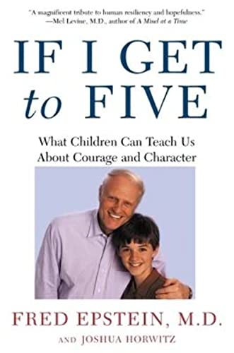 If I Get to Five: What Children Can Teach Us about Courage and Character (Living Planet Book)