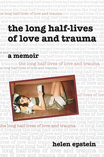 The Long Half-Lives of Love and Trauma von Plunkett Lake Press