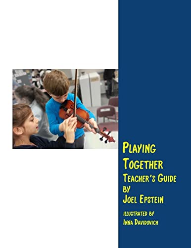 Playing Together Teacher's Guide: A guide for teaching violin in groups von CREATESPACE