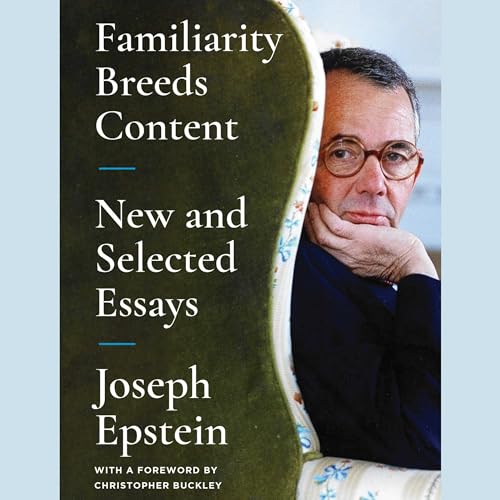 Familiarity Breeds Content: New and Selected Essays von Blackstone Pub