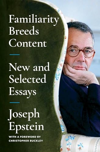 Familiarity Breeds Content: New and Selected Essays