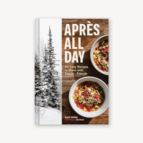 Après All Day: 65+ Cozy Recipes to Share with Family and Friends von Chronicle Books