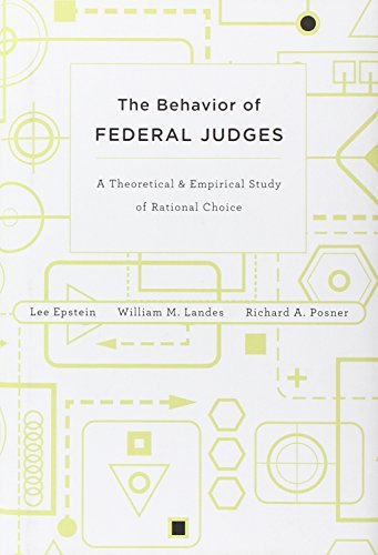 The Behavior of Federal Judges - A Theoretical and Empirical Study of Rational Choice; .: A Theoretical & Empirical Study of Rational Choice von Harvard University Press
