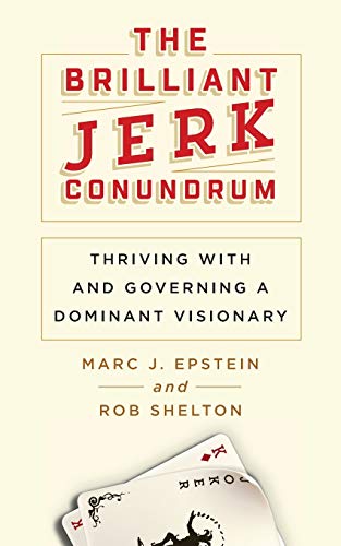 The Brilliant Jerk Conundrum: Thriving with and Governing a Dominant Visionary von Conundrum Press