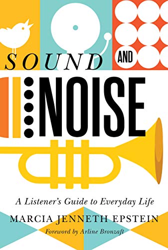 Sound and Noise: A Listener's Guide to Everyday Life von McGill-Queen's University Press
