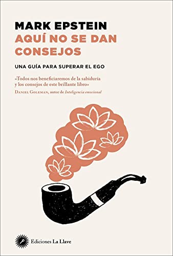 Aquí no se dan consejos: Una guía para superar el ego (Budismo) von Ediciones La Llave