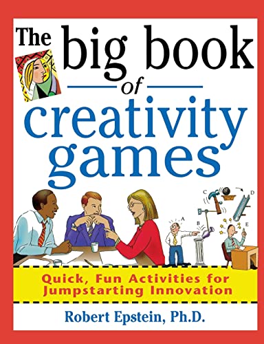 The Big Book of Creativity Games: Quick, Fun Acitivities for Jumpstarting Innovation (The Big Book of Business Games) von McGraw-Hill Education