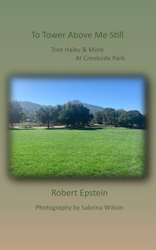 To Tower Above Me Still: Tree Haiku & More at Creekside Park von Independently published