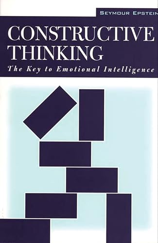 Constructive Thinking: The Key To Emotional Intelligence von By