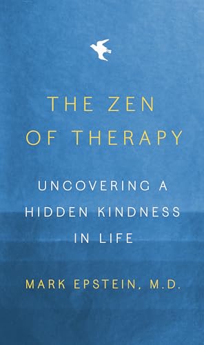 The Zen of Therapy: Uncovering a Hidden Kindness in Life von Penguin Press