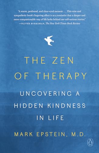 The Zen of Therapy: Uncovering a Hidden Kindness in Life von Penguin Publishing Group