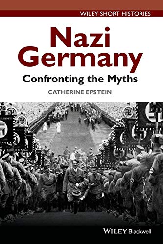 Nazi Germany: Confronting the Myths (Wiley Short Histories) von Wiley-Blackwell
