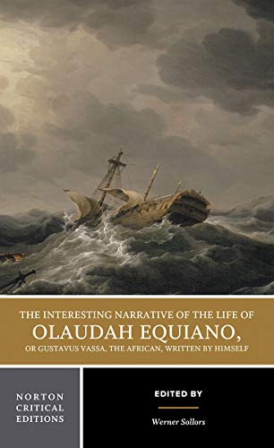 The Interesting Narrative of the Life of Olaudah - A Norton Critical Edition: An Authoritative Text (Norton Critical Editions, Band 0) von W. W. Norton & Company