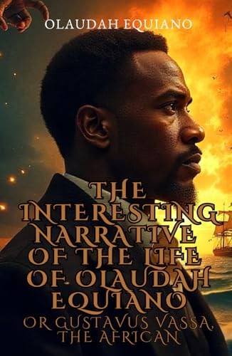 The Interesting Narrative of the Life of Olaudah Equiano, or Gustavus Vassa, The African The Interesting Narrative of the Life of Olaudah Equiano, or Gustavus Vassa, The African von Independently published