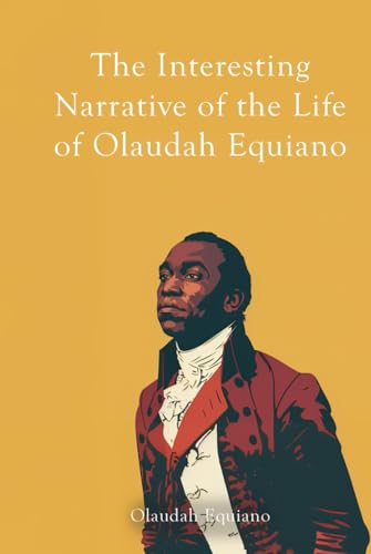 The Interesting Narrative of the Life of Olaudah Equiano The Interesting Narrative of the Life of Olaudah Equiano von Independently published