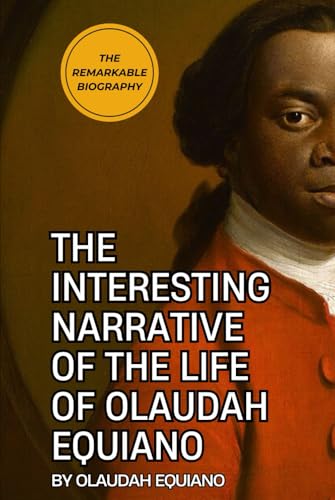 The Interesting Narrative of the Life of Olaudah Equiano The Interesting Narrative of the Life of Olaudah Equiano von Independently published