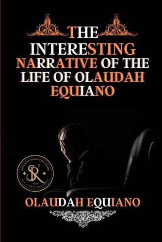 The Interesting Narrative of the Life of Olaudah Equiano The Interesting Narrative of the Life of Olaudah Equiano von Independently published