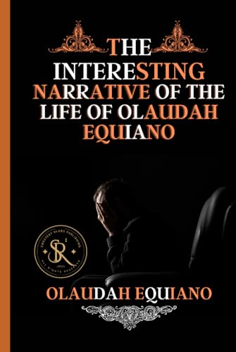 The Interesting Narrative of the Life of Olaudah Equiano The Interesting Narrative of the Life of Olaudah Equiano von Independently published