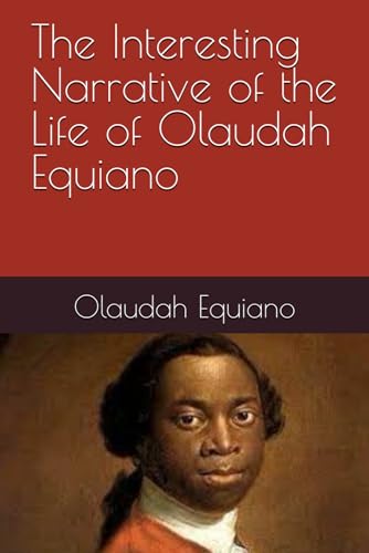 The Interesting Narrative of the Life of Olaudah Equiano The Interesting Narrative of the Life of Olaudah Equiano von Independently published