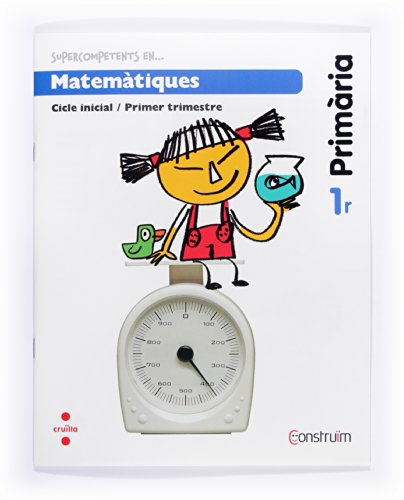 Construïm, Supercompetents en..., matemàtiques, 1 Educació Primària. 1 trimestre. Quadern Construïm, Supercompetents en..., matemàtiques, 1 Educació Primària. 1 trimestre. Quadern von CRUÏLLA
