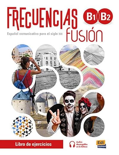 Frecuencias Fusion B1-B2 : Exercises Book: Includes free access to eBook and ELETeca for 18 months von Editorial Edinumen