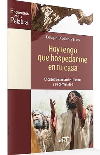 Hoy tengo que hospedarme en tu casa: Encuentro con la obra lucana y su comunidad (Animación Bíblica de la Pastoral) von Editorial Verbo Divino