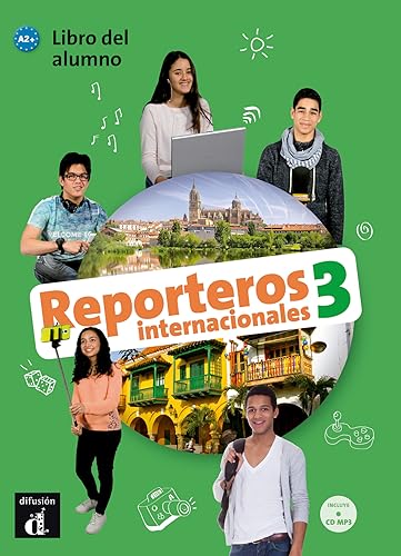 Reporteros Internacionales 3 Libro del alumno + CD: Reporteros Internacionales 3 Libro del alumno + CD