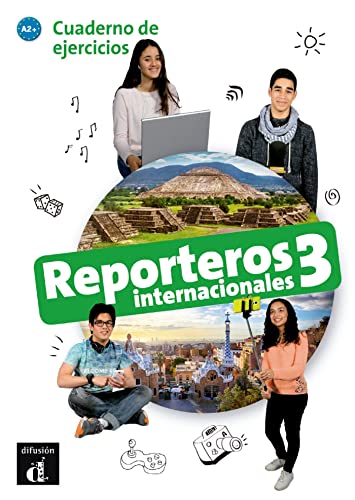 Reporteros Internacionales 3. Cuaderno de Elercicios. A2+: Cuaderno de ejercicios 3 (A2+)