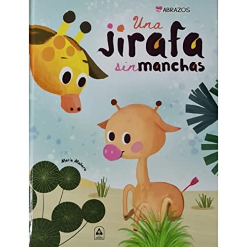 Una Jirafa sin Manchas (Abrazos, Band 2)