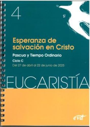 Esperanza de salvación en Cristo (Eucaristía nº 4/2025): Pascua y tiempo ordinario. Ciclo C / 27 de abril al 22 de junio von Editorial Verbo Divino