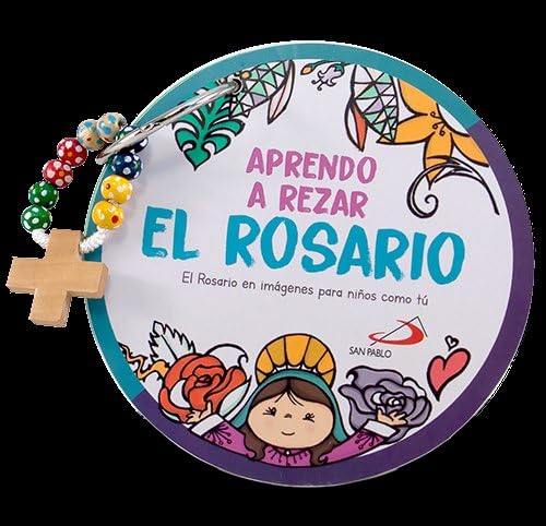 Aprendo a rezar el Rosario: El Rosario en imágenes para niños como tú (Mis primeros libros)