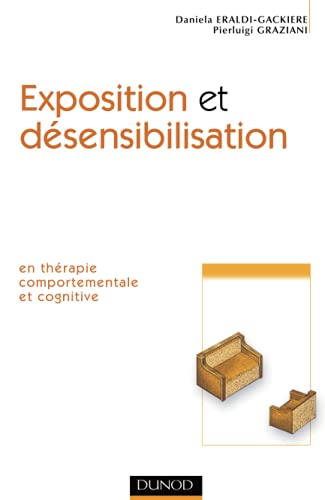 Exposition et désensibilisation - En thérapie comportementale et cognitive von DUNOD