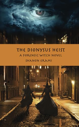 The Dionysus Heist (The Cases of the Forensic Witch, Band 1) von Bowker