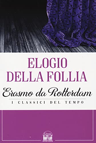 Elogio alla follia (Classic House Book)
