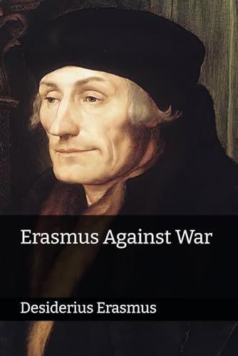 Erasmus Against War Erasmus Against War von Independently published